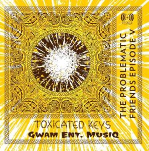 Toxicated Keys & Gwam Ent MusiQ – Emoyeni Mp3 Download