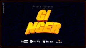 Van Lee – Ginger Ft Counsious Flow Mp3 Download