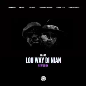 Yaans – Lou Way Di Nian (Da Africa Deep Remix) ft Makhou Mp3 Download