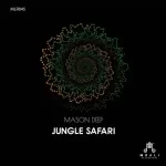 Mason Deep – Jungle Safari