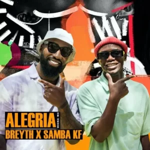 Breyth & Samba KF – Alegria (Tefo Foxx Remix) Mp3 Download