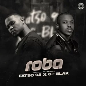 Fatso 98 – Roba ft C-Blak & CoolKruger Mp3 Download