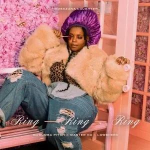 Nkosazana Daughter – Ring Ring Ring Ft. Murumba Pitch, Master KG & Lowsheen Mp3 Download