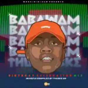 Thuske SA – BaBaWam BirthDay Celebration Mix Mp3 Download