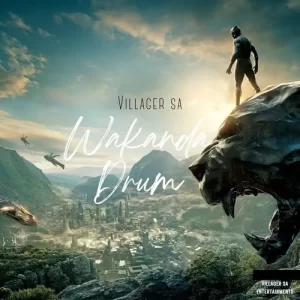Villager SA – Wakanda Drumv Mp3 Download