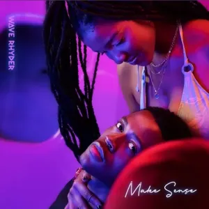 Wave Rhyder – Make Sense Mp3 Download