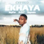 Cyfred – Ekhaya ft Sayfar, Toby Franco, Konke, Chley & Keynote