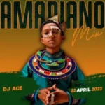 DJ Ace – Amapiano Mix (22 April 2023)