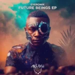 EyeRonik – Future Beings