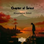 Magnetic Soul – Chapter of Forest