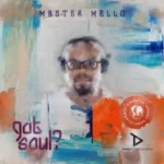 Master Mello – Got Soul