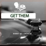 Rowdy SA & Mega BT – Get Them