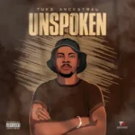 Tukz Ancestral – Unspoken