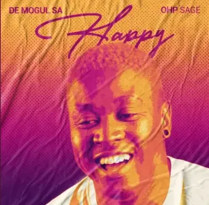 De Mogul SA & OHP SAGE – Happy Mp3 Download