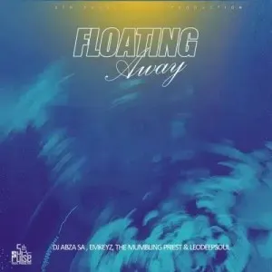 DJ Abza SA, Emkeyz, The Mumbling Priest & LeodeepSoul – Floating Away Mp3 Download
