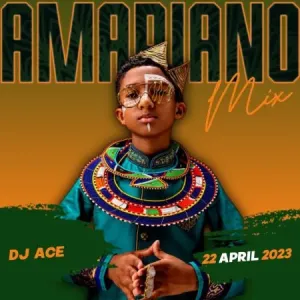 DJ Ace – Amapiano Mix (22 April 2023) Mp3 Download