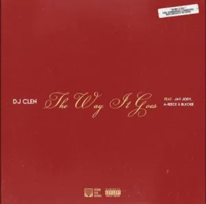 DJ Clen – The Way It Goes ft. Jay Jody, A-Reece & Blxckie Mp3 Download