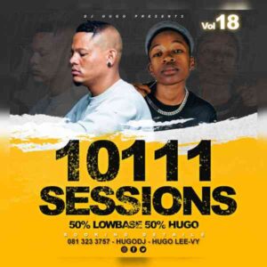 Dj Hugo – 10111 Sessions Vol. 18 (50% Lowbase 50% Hugo) Mp3 Download