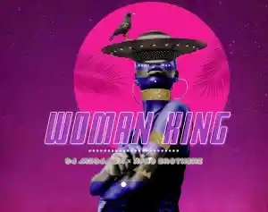 Dj Msoja SA & Afro Brotherz – Woman King Mp3 Download