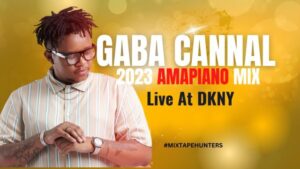 Gaba Cannal – DKNY Amapiano Mix 2023 Mp3 Download
