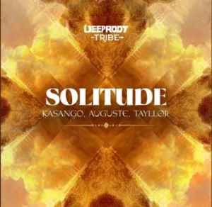 Kasango, Auguste & Tayllor – Solitude Mp3 Download