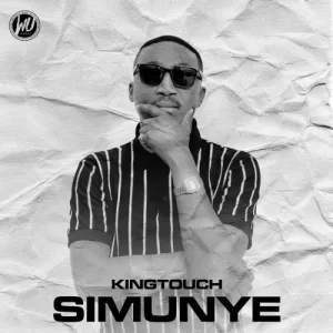 KingTouch – Simunye Mp3 Download