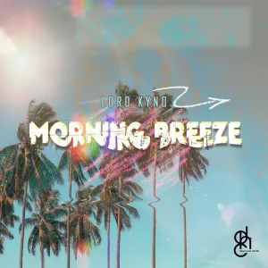 Lord Kyno – Morning Breeze Mp3 Download