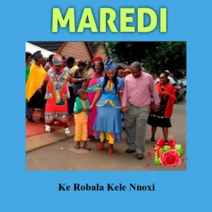 Maredi – Ke Robala Kele Nnoxi Mp3 Download