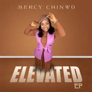 Mercy Chinwo – Elevated Mp3 Download