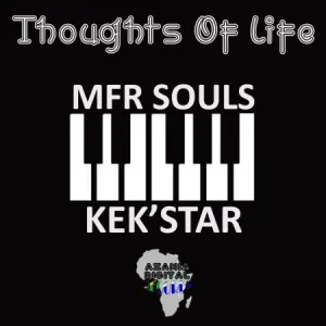 MFR Souls & Kekstar – Thoughts Of Life Mp3 Download