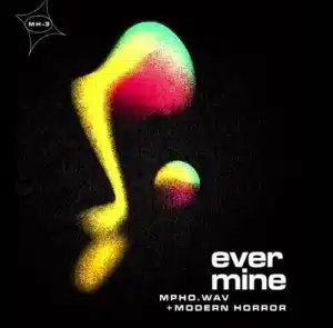 Mpho.Wav – ever mine Ft. Orah, & Modern Horror Mp3 Download