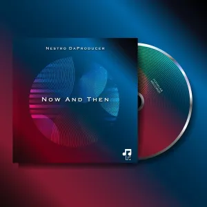 Nestro DaProducer – Now And Then Mp3 Download