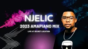Njelic – Secret Location Amapiano Mix Mp3 Download