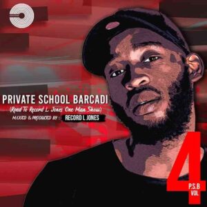 Record L Jones – Private School Barcadi Vol 4 Mp3 Download