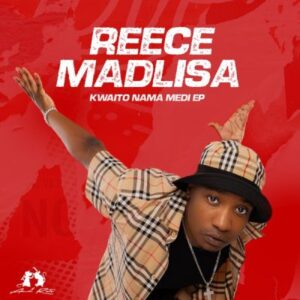 Reece Madlisa – Kwaito Nama Medi Mp3 Download