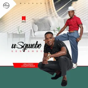 Sgwebo Sentambo – Umlando Uyaziphinda Mp3 Download