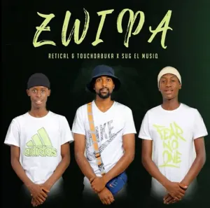 SuG El MusiQ X Retical X Touchdabuka – Zwipa Ft Retical & Touchdabuka Mp3 Download