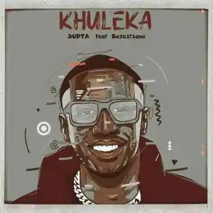 SUPTA – Khuleka ft Basetsana Mp3 Download