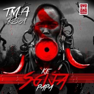 T.M.A_Rsa – Ke Sgija Papa Mp3 Download