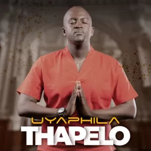 Thapelo – Uyaphila Mp3 Download