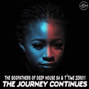 The Godfathers Of Deep House SA & T’time Zer011 – The Journey Continues Mp3 Download
