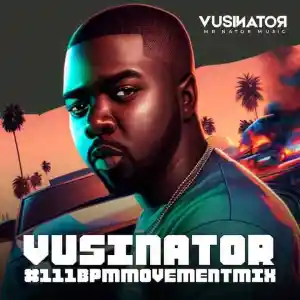 Vusinator – 111bpm Movement Mix 001 Mp3 Download