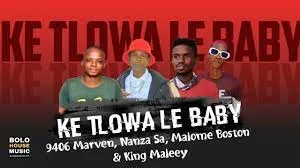9406 Marven, Nanza Sa x Malome Boston & King Maleey – Ke Tlowa Le Baby Mp3 Download