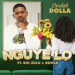 Costah Dolla – Nguye Lo ft. Big Zulu & Xowla