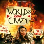 Lady Zamar – World’s Gone Crazy
