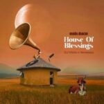 Mobi Dixon – House Of Blessings Ft. DJ Vitoto & Verseless