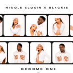 Nicole Elocin & Blxckie – Become One
