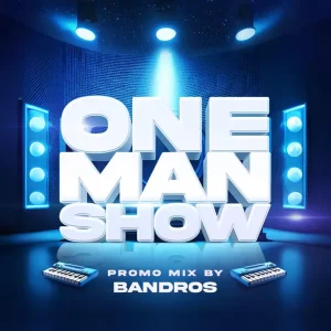 Bandros – One Man Show Promo Mix Mp3 Download