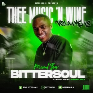 BitterSoul – Thee Music N’ Wine Vol.18 (Strictly Local) Mp3 Download