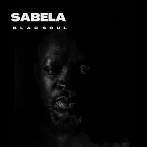 Blaq Soul – SABELA (Blaq Soul Remix) Mp3 Download